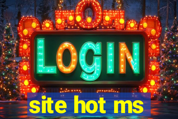 site hot ms